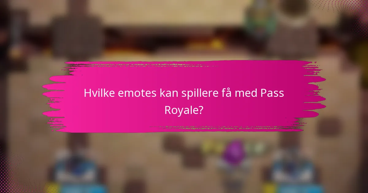 Hvilke emotes kan spillere få med Pass Royale?